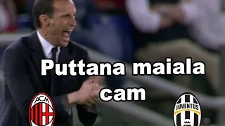 MILAN JUVE - PUTTANA MAIALA CAM