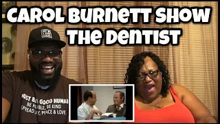 The Carol Burnett Show - The Dentist (Full Sketch) | REACTION