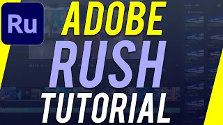 How to Use Adobe Premiere Rush - Complete Video Editing Tutorial