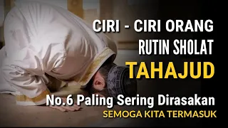 PERHATIKAN..!! Inilah Ciri - Ciri Ahli Tahajud No. 6 Paling Sering Dirasakan, Semoga Kita Termasuk