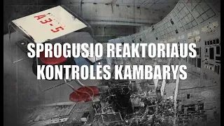 Praeities Žvalgas - Sprogusio Reaktoriaus Valdymo Kambarys | Černobylio AE