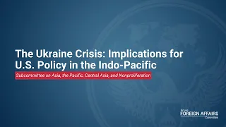 The Ukraine Crisis: Implications for U.S. Policy in the Indo-Pacific