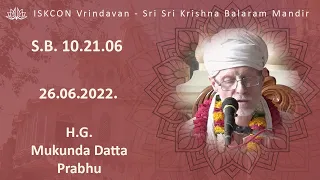 H.G. Mukunda Datta Prabhu_SB-10.21.06_26.06.2022