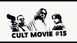 Cult Movie - CULT MOVIE #15 (THE BIG LEBOWSKI)