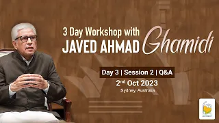 3 Day Workshop with Javed Ahmad Ghamidi |  Day 3 (Session 1) Q&A | 2nd October 2023 | Australia