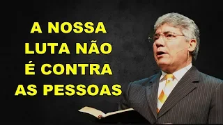 HERNANDES DIAS LOPES  - A NOSSA LUTA NÃO É CONTRA AS PESSOAS