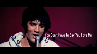 ELVIS PRESLEY - You Don't Have To Say You Love Me (Las Vegas 1970) 4K