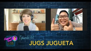 Episode 61 - Jugs Jugueta | Surprise Guest with Pia Arcangel