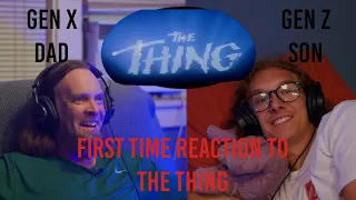 Gen X Dad and Gen Z Son React to The Thing - First Time Reaction for both of us!