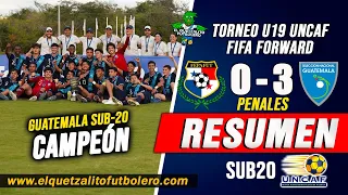 GUATEMALA SUB20- CAMPEÓN/ Panamá 0 vs Guatemala 3/ PENALES/ Torneo UNCAF SUB19 -RESUMEN-