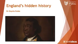 England's Hidden History - Dr Onyeka Nubia