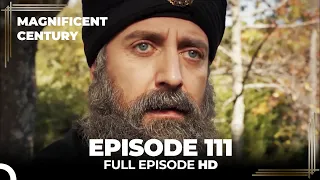 Magnificent Century Episode 111 | English Subtitle HD