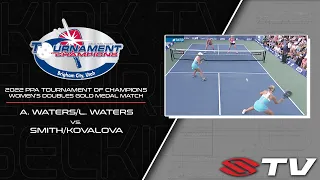 2022 PPA Tournament of Champions Women's Doubles Gold Medal Match - Waters/Waters vs. Smith/Kovalova