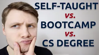Self-Taught Programmer vs Coding Bootcamp vs Computer Science Degree