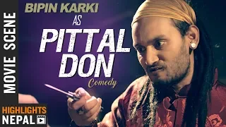 PITTAL DON - Bipin Karki | Nepali Movie LOOT 2 Comedy | Dayahang Rai, Saugat Malla