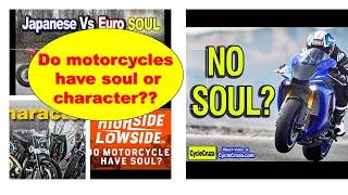 (F) Do motorcycles have character and soul?