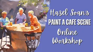 Paint a Cafe Scene with Hazel Soan Online workshop