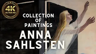 Anna Sahlsten: Stunning Collection of Paintings