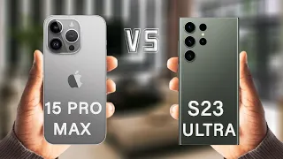 iPhone 15 Pro Max Vs Samsung Galaxy S23 Ultra Review