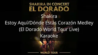 Shakira - Estoy Aquí/Dónde Estás Corazón Medley (El Dorado World Tour Live) - Karaoke