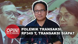 Polemik Transaksi Rp349 Triliun, Transaksi Siapa? - OPINI BUDIMAN