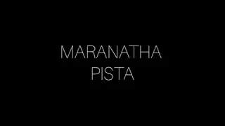 MARANATHA PISTA