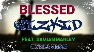 WizKid - Blessed ft Damian Marley (Lyrics Video)