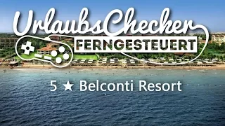 5 ★ Belconti Resort | Belek | UrlaubsChecker ferngesteuert