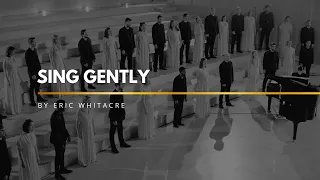 Sing Gently (Eric Whitacre) | VOCES CORDIS