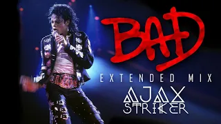 MICHAEL JACKSON - BAD [AJAX´S EXTENDED MIX]