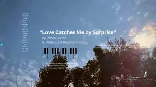 Love Catches Me by Surprise (Piano)