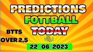 FOOTBALL PREDICTIONS TODAY 22 06 2023 SOCCER PREDICTIONS TODAY BETTING TIPS #footballbetting