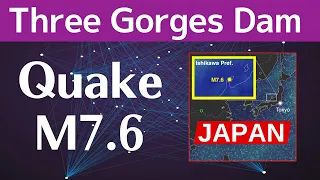 Three Gorges Dam ● Quake M7.6 -Japan- ● Jan 1 2024  ● China Now