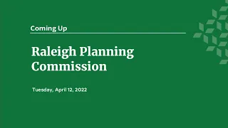 Raleigh Planning Commission Meeting - April 12, 2022
