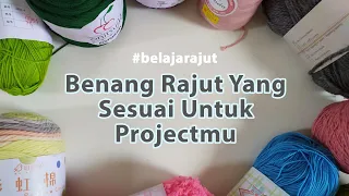 Benang Rajut Yang Sesuai Untuk Projectmu