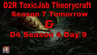 Diablo IV -  S4 D9 + D2R Theory Craft - Toxic Jab (D2R Season 7 Tomorrow @ 8EST!)