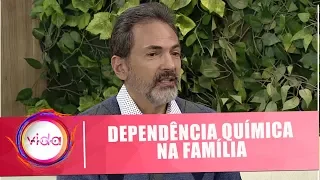 Amor Exigente: Dependência química na família - Vida Melhor - 05/11/18