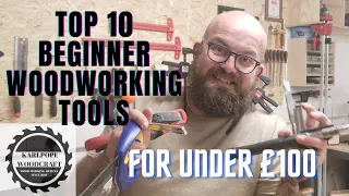 Top 10 Beginner Woodworking Tools for Under £100 $100