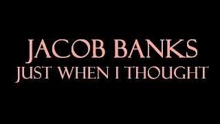 Jacob Banks - Just When I Thought Karaoke/Instrumental