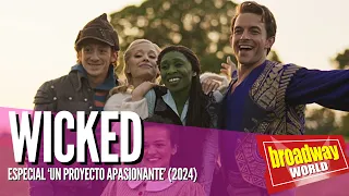 WICKED - Especial ‘Un Proyecto Apasionante’ (2024)