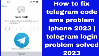 How to fix telegram code sms problem iphone 2023 | telegram login iphone problem solved 2023