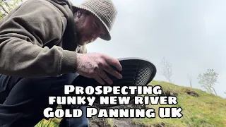 Prospecting for Gold on funky new river Gold Panning UK