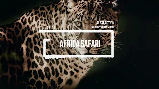 Africa Ethnic Background Music by Alexi Action (No Copyright Music)/ Africa Safari