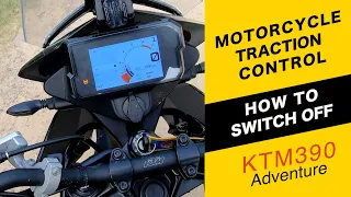 How to Switch OFF - Motorcycle Traction Control system | KTM390 Adventure