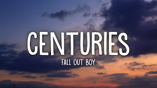 Fall Out Boy - Centuries (Lyrics)