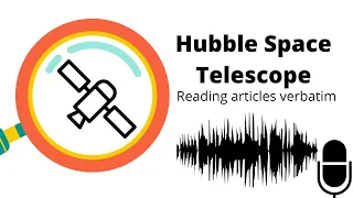 Articles read verbatim: Hubble Space Telescope