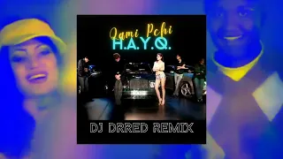 H.A.Y.Q. - QAMI PCHI (DJ Drred Remix)