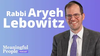 The Story of R' Aryeh Lebowitz | Meaningful People #59