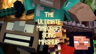 The Ultimate Minecraft Song Mashup!