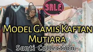 Gamis Lebaran 2023 Kaftan Mutiara Santi Collection #fashionmurah #busanamuslim